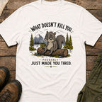 What Doesn’t Kill You… Probably Just Made You Tired