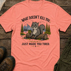 What Doesn’t Kill You… Probably Just Made You Tired