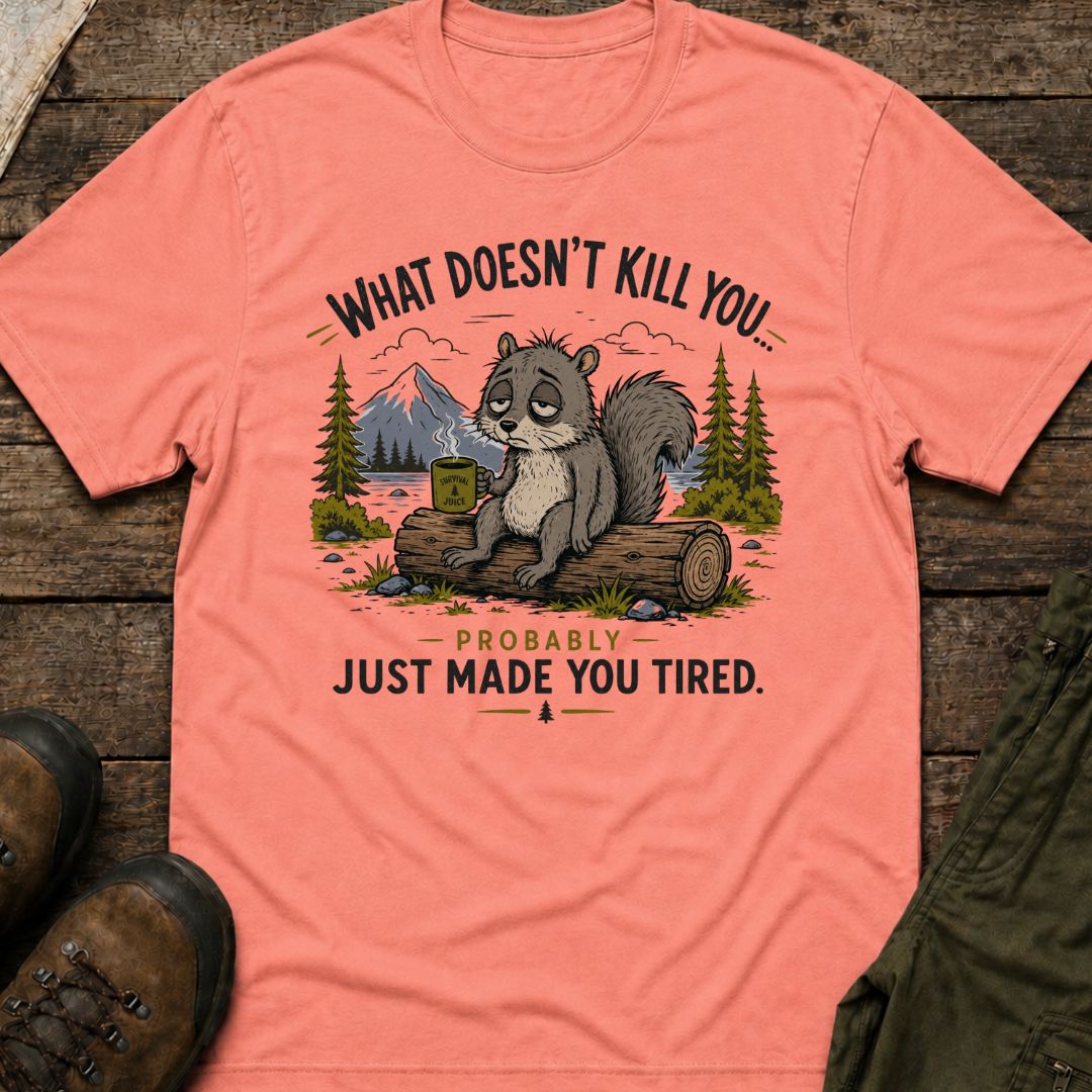 What Doesn’t Kill You… Probably Just Made You Tired