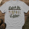 Catch Ya Later T-Shirt
