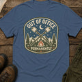 Out of Office Permanently T-Shirt