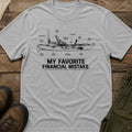 My Favorite Financial Mistake T-Shirt