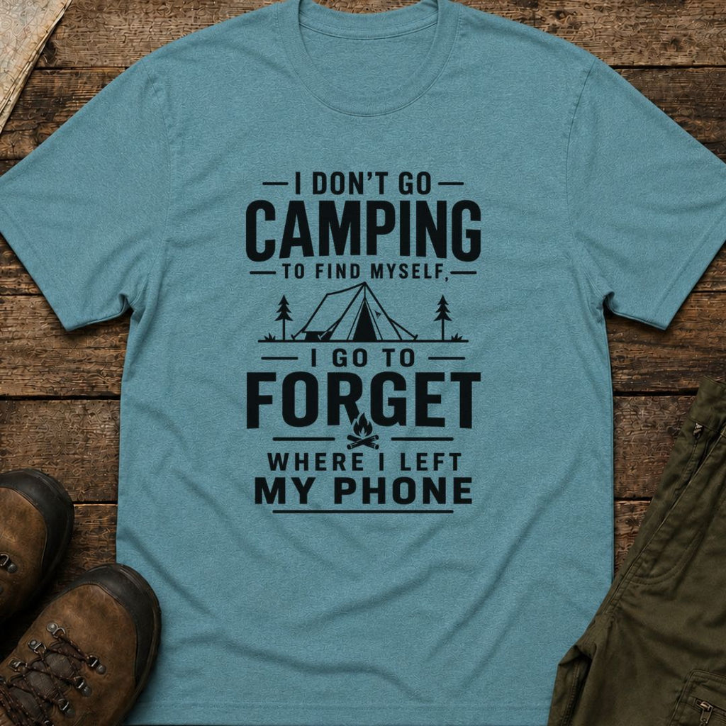 I Don’t Go Camping To Find Myself