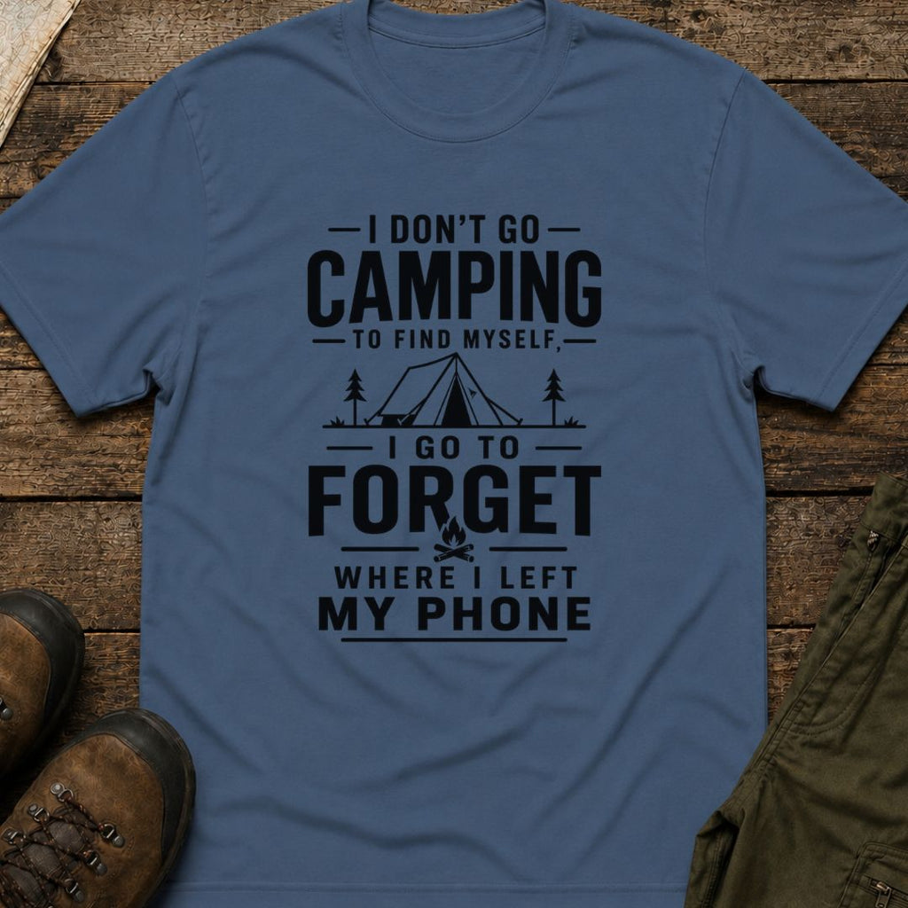 I Don’t Go Camping To Find Myself