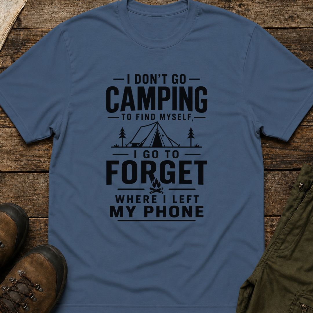 I Don’t Go Camping To Find Myself