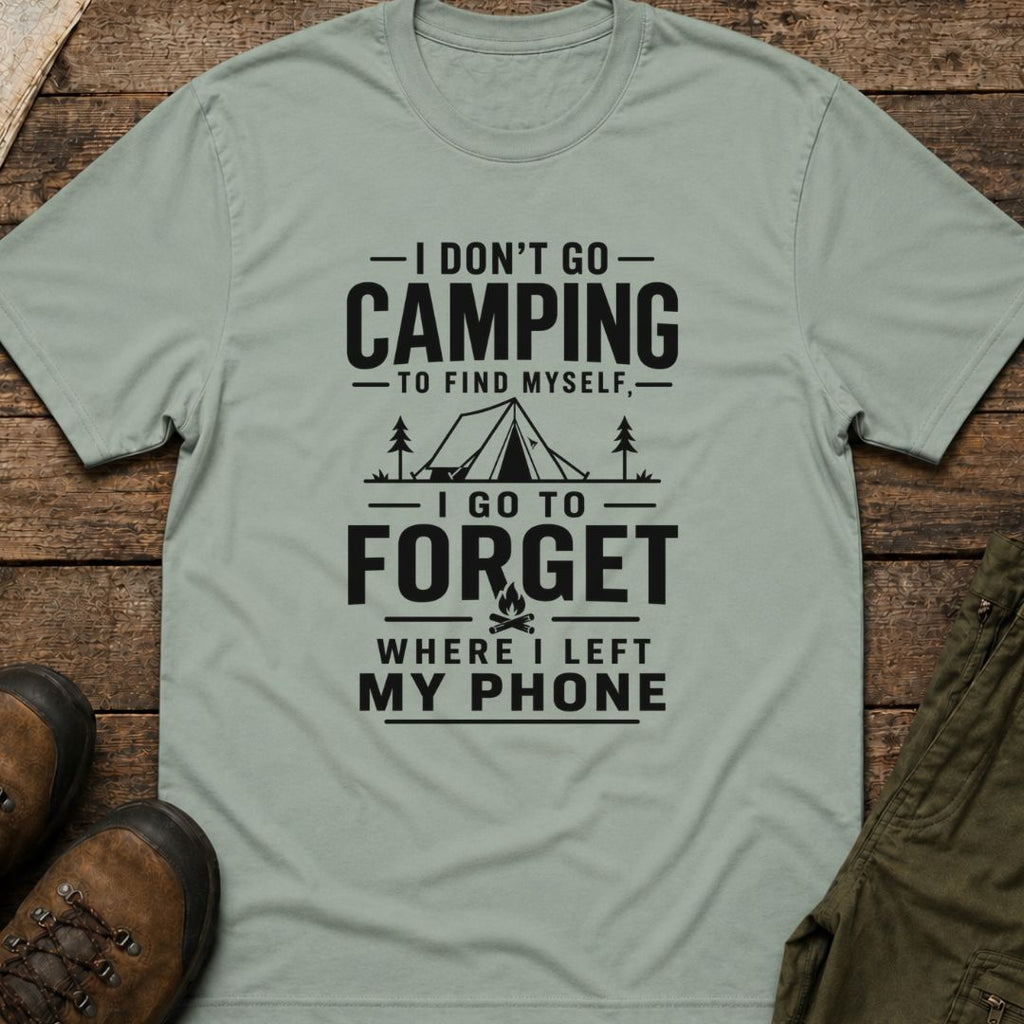 I Don’t Go Camping To Find Myself