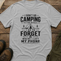 I Don’t Go Camping To Find Myself T-Shirt