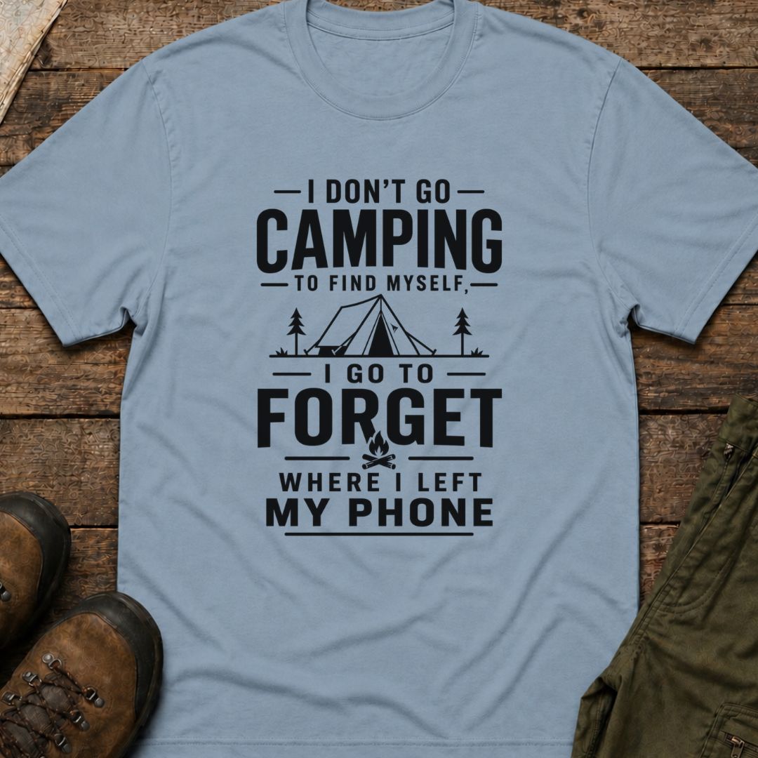 I Don’t Go Camping To Find Myself