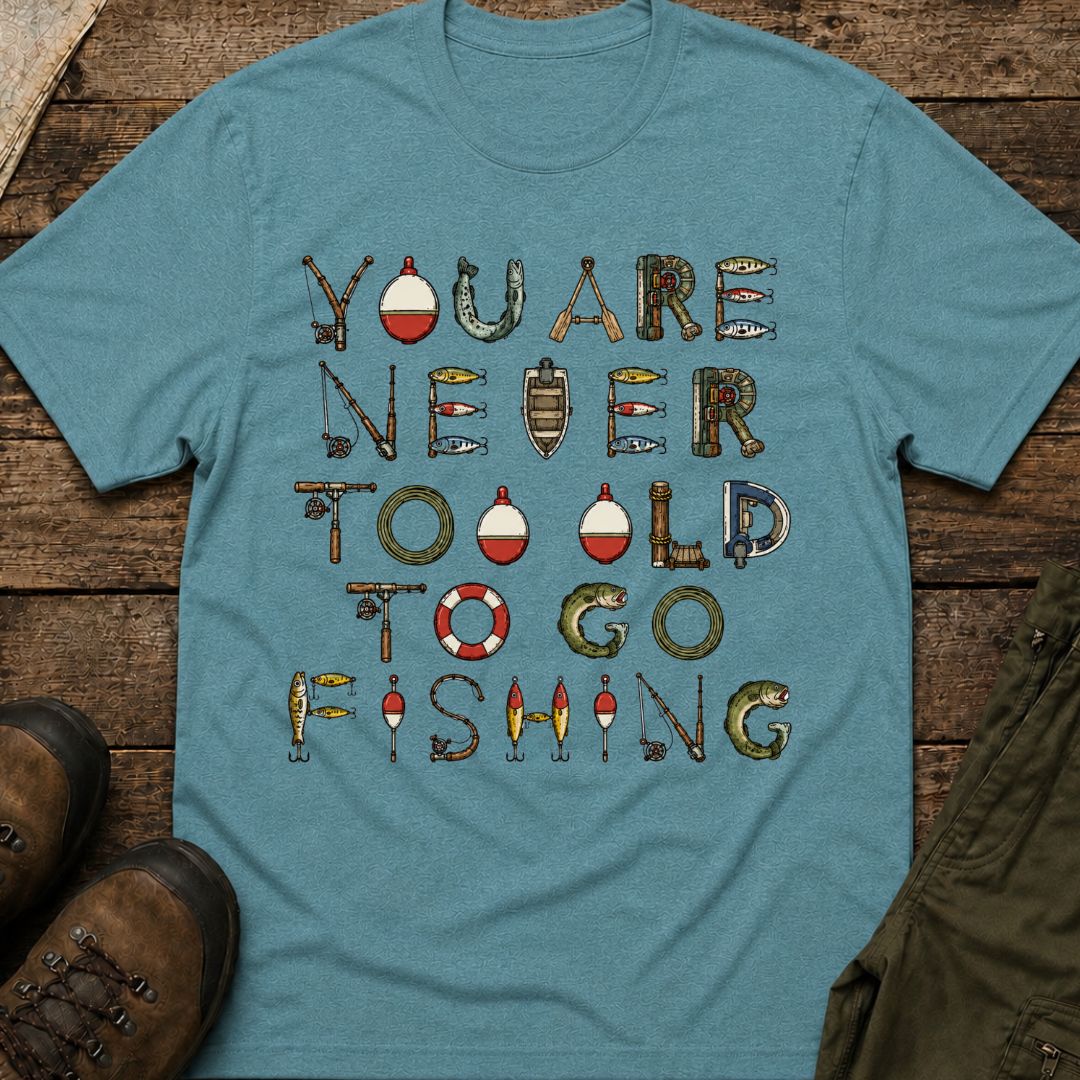 You Are Never Too Old To Go Fishing