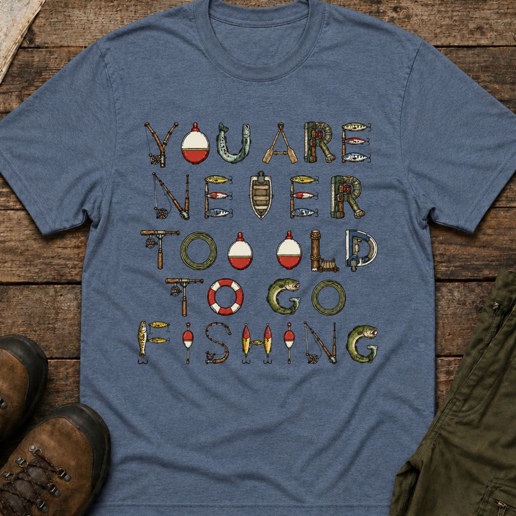 You Are Never Too Old To Go Fishing
