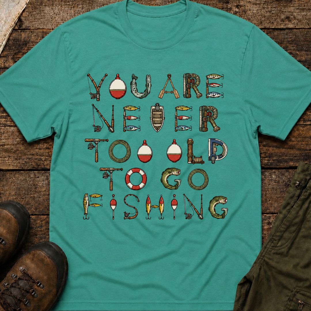 You Are Never Too Old To Go Fishing