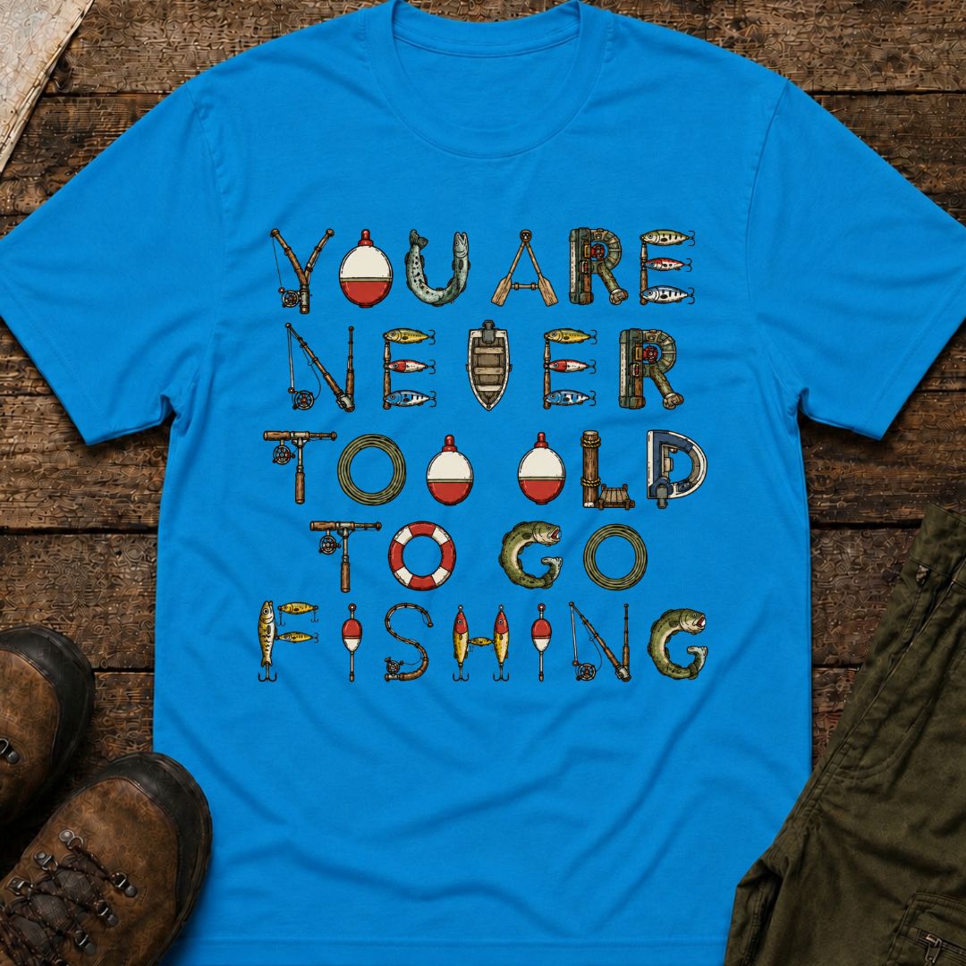 You Are Never Too Old To Go Fishing