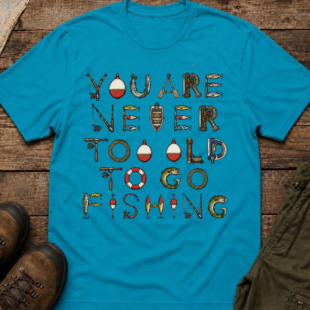 You Are Never Too Old To Go Fishing