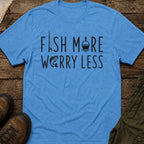 Fish More Worry Less