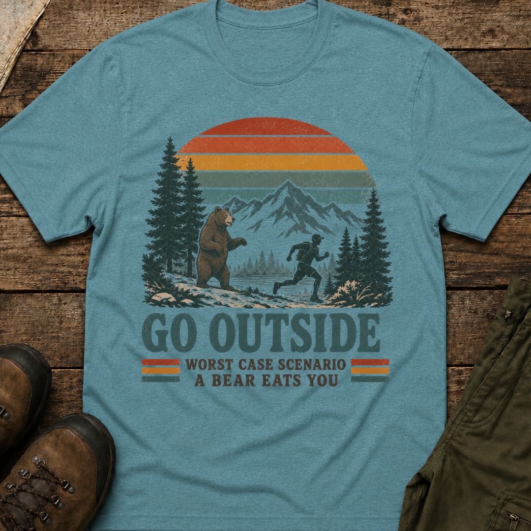 Go Outside, Worst Case Scenario A Bear Eats You