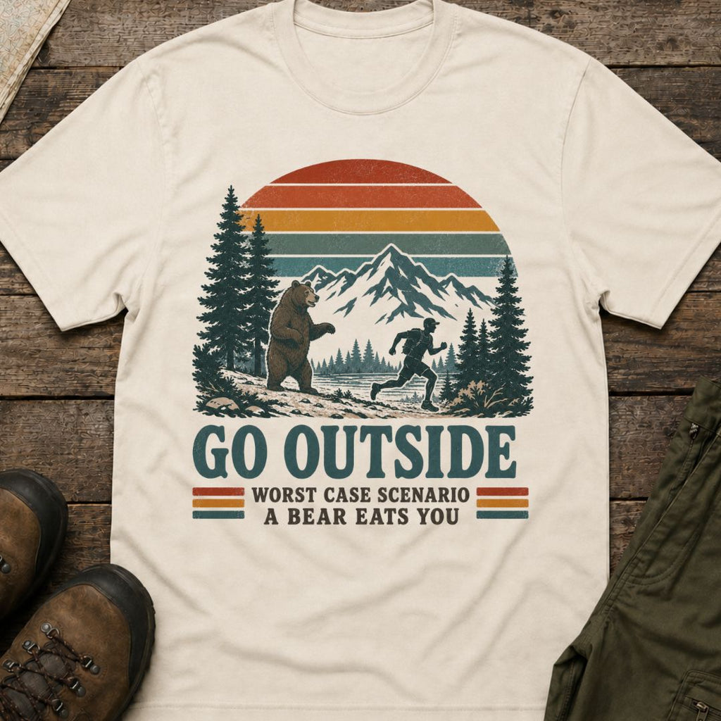Go Outside, Worst Case Scenario A Bear Eats You