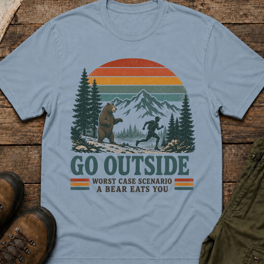 Go Outside, Worst Case Scenario A Bear Eats You