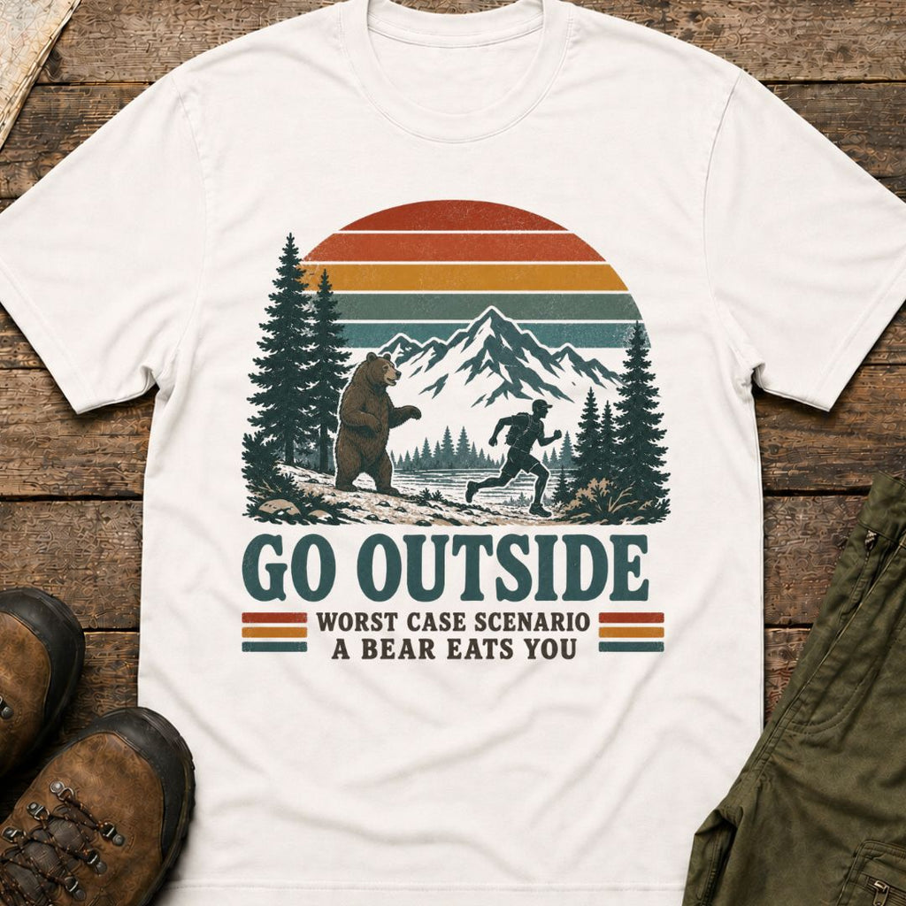 Go Outside, Worst Case Scenario A Bear Eats You