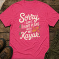 Sorry I Can’t I Have Plans With My Kayak T-Shirt