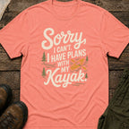 Sorry I Can’t I Have Plans With My Kayak