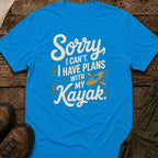 Sorry I Can’t I Have Plans With My Kayak