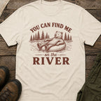 You Can Find Me On The River