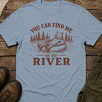 You Can Find Me On The River