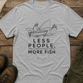 Less People, More Fish T-Shirt