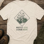 Hustle Less, Lichen More.
