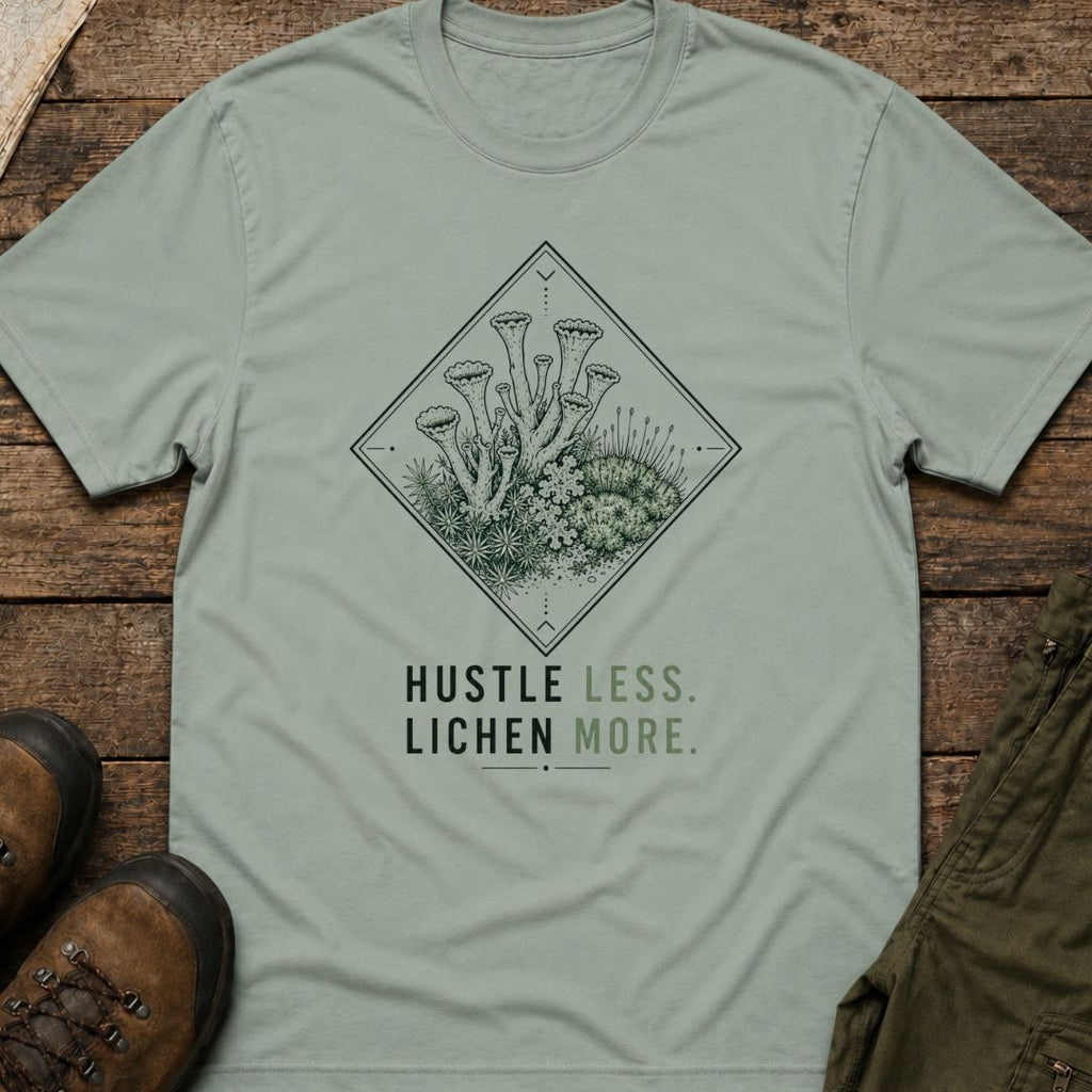 Hustle Less, Lichen More.