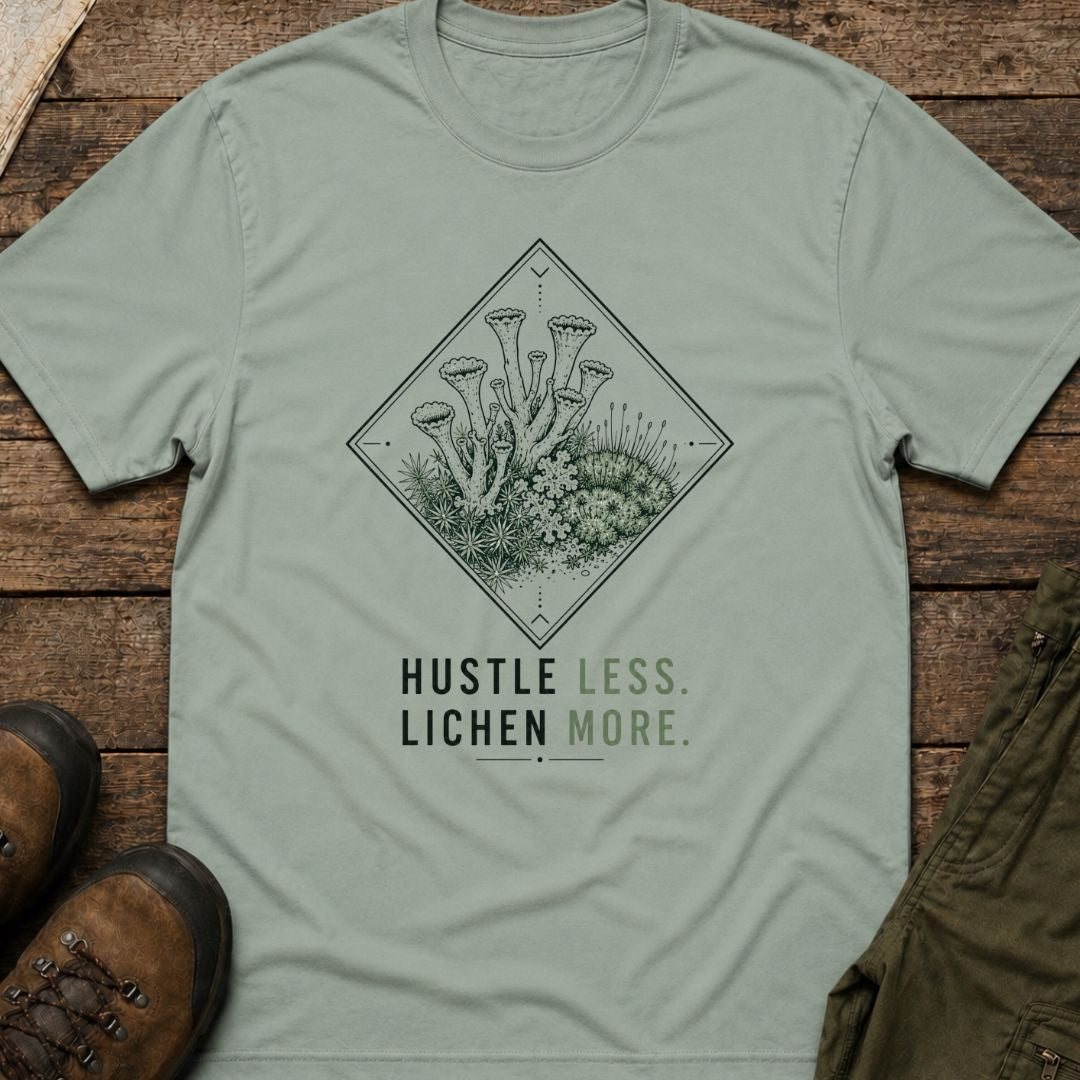 Hustle Less, Lichen More.