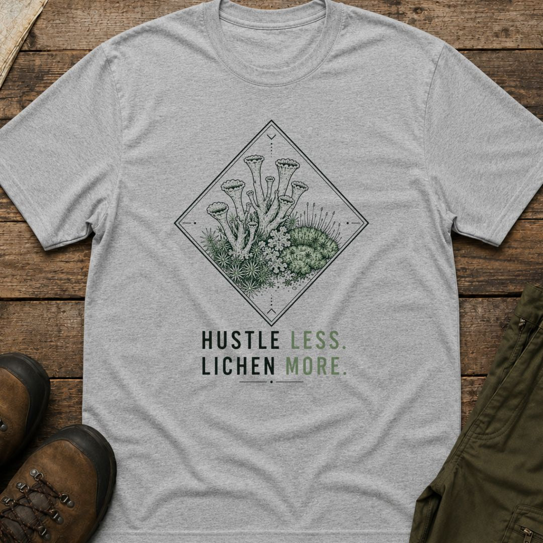 Hustle Less, Lichen More.