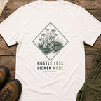 Hustle Less, Lichen More.