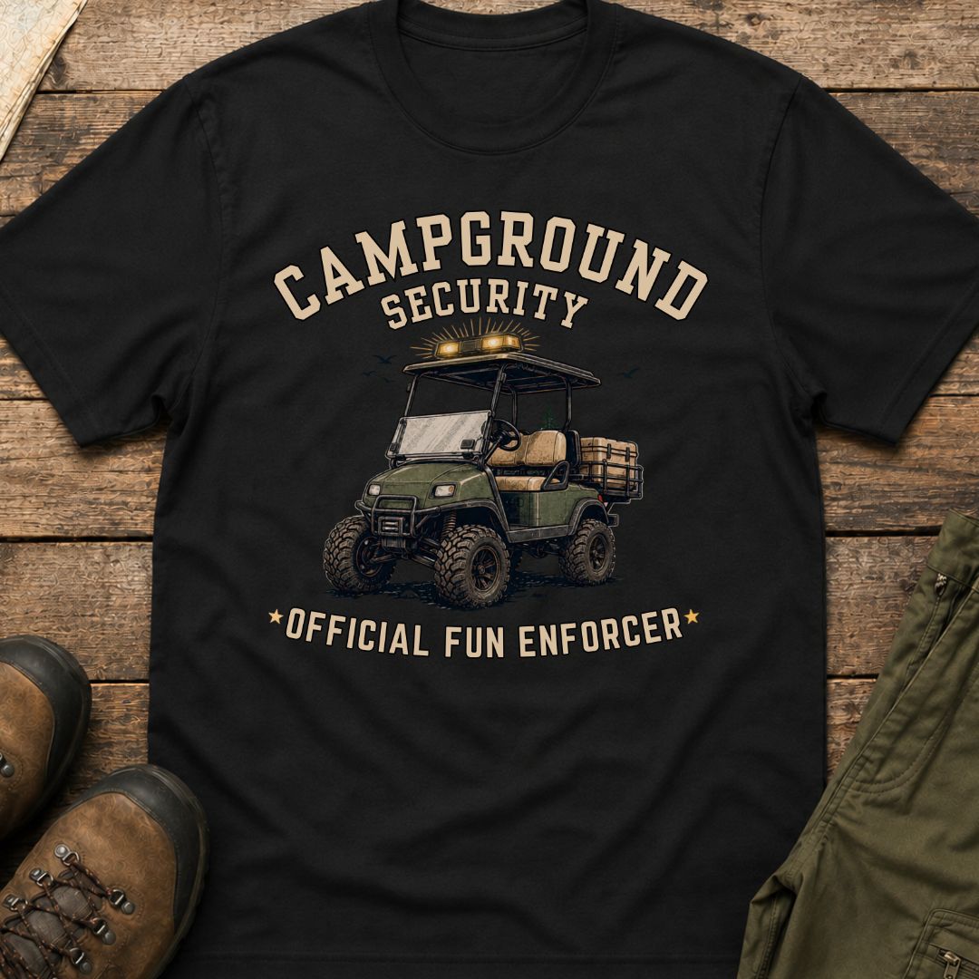 Campground Security Official Fun Enforcer