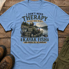 I Don't Need Therapy, I Just Need To Go Kayak Fish T-Shirt