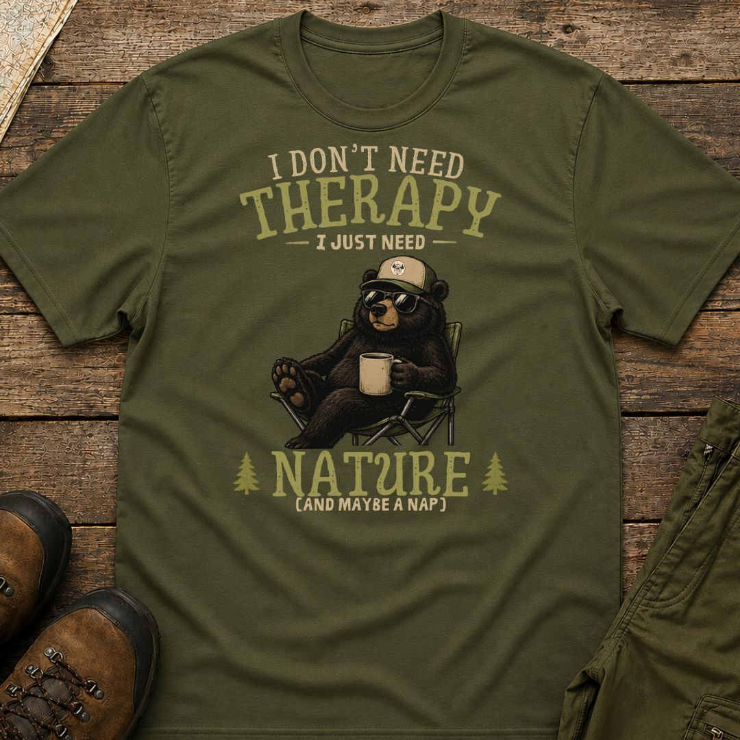 I Don't Need Therapy I Just Need Nature And A Nap T-Shirt
