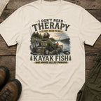 I Don't Need Therapy, I Just Need To Go Kayak Fish T-Shirt