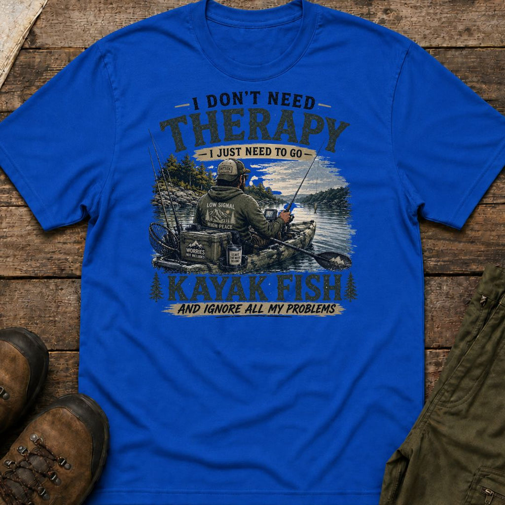 I Don't Need Therapy, I Just Need To Go Kayak Fish T-Shirt