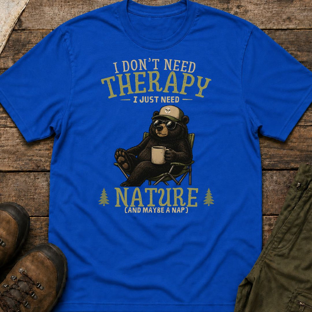I Don't Need Therapy I Just Need Nature And A Nap T-Shirt