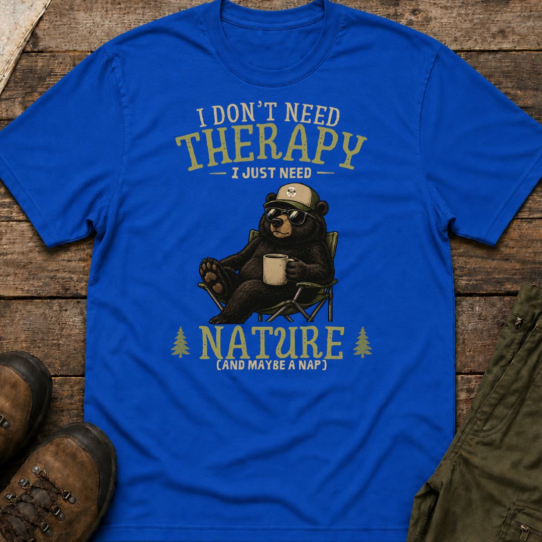 I Don't Need Therapy I Just Need Nature And A Nap T-Shirt