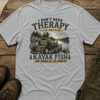 I Don't Need Therapy, I Just Need To Go Kayak Fish T-Shirt