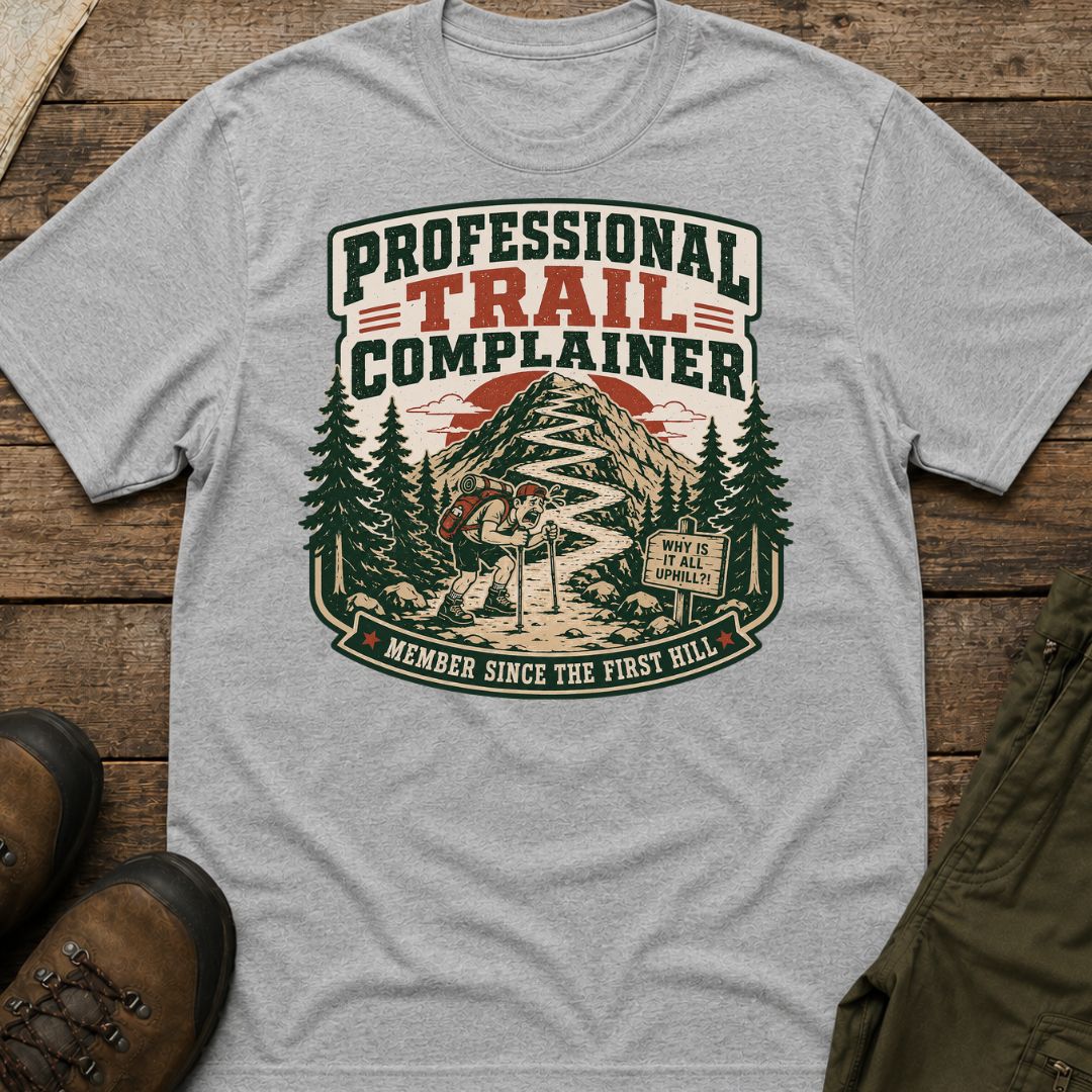 Professional Trail Complainer T-Shirt