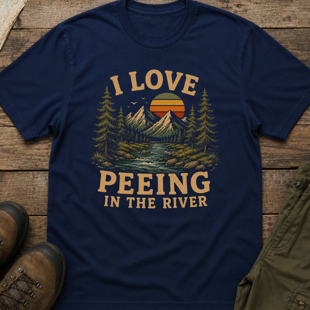 I Love Peeing in the River