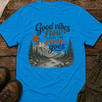 Good Vibes Flow Where The River Goes