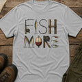 Fish More T-Shirt